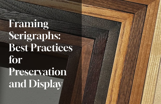 Framing Serigraphs: Best Practices for Preservation and Display